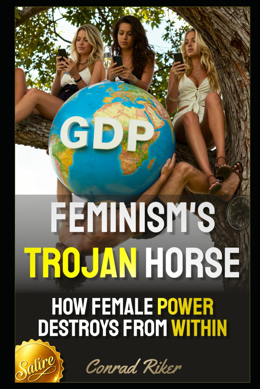 Feminism's Trojan Horse: How Female Power Destroys from Within (Redpilled Female Supremacy (satire))