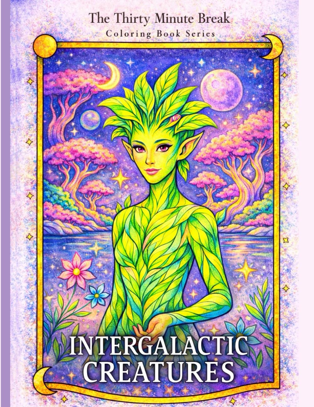 INTERGALACTIC CREATURES: The Thirty Minutes Break Coloring Book Series