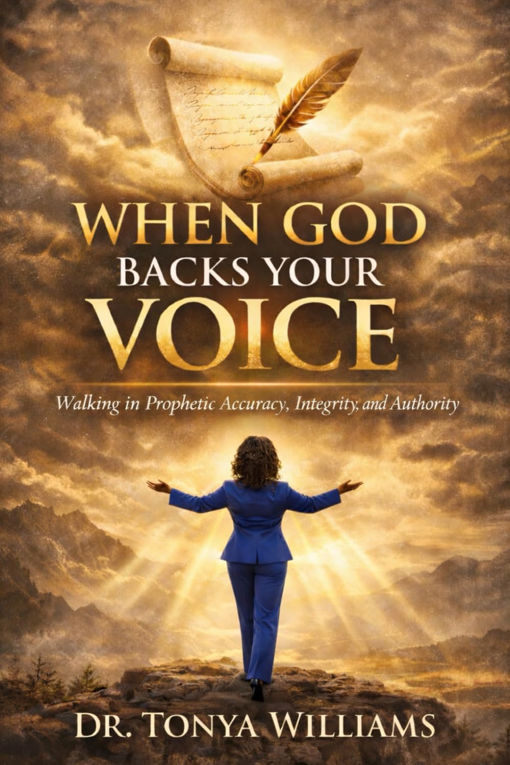 When God Backs Your Voice: Walking in Prophetic Accuracy, Integrity, and Authority