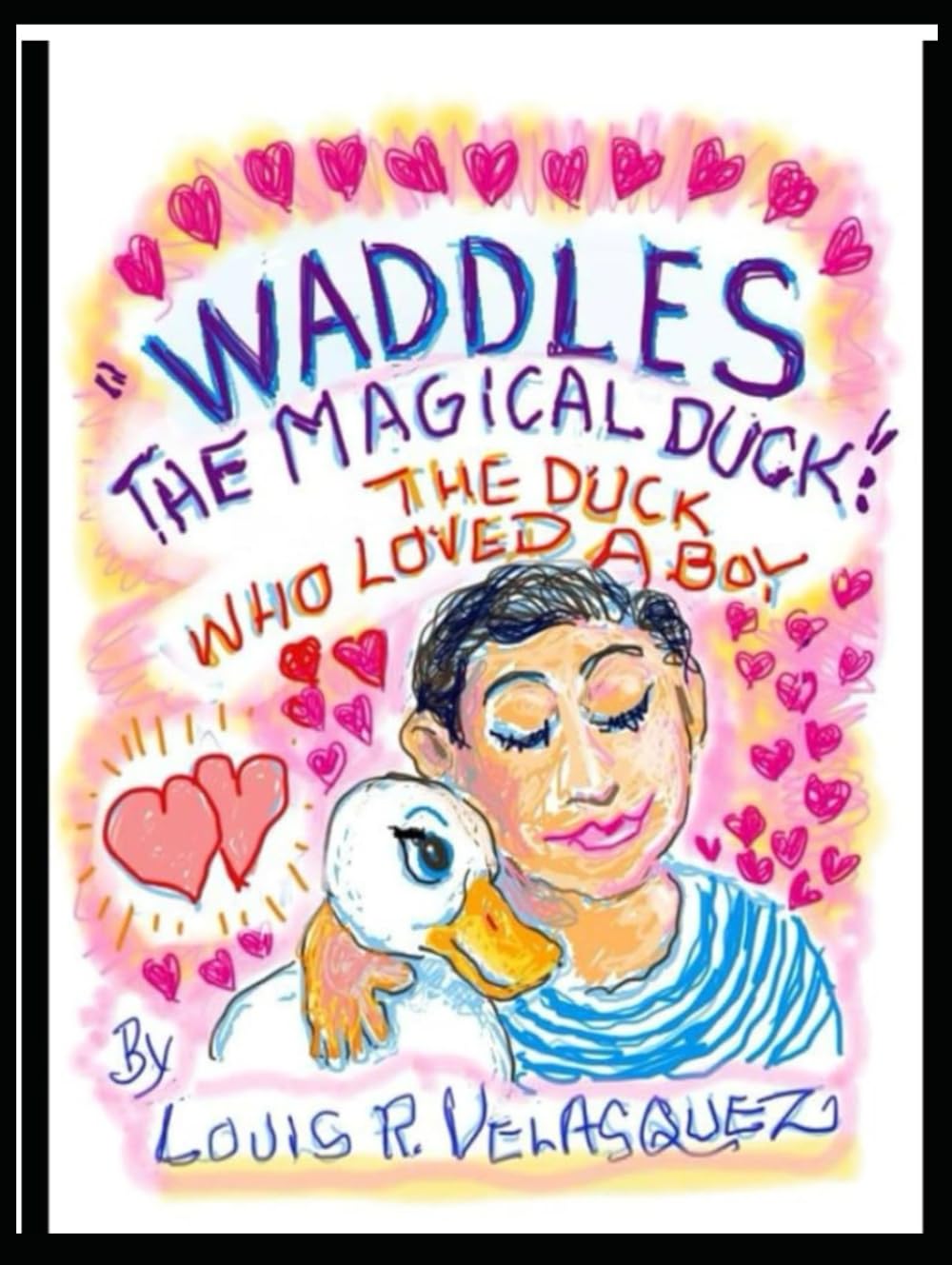 "WADDLES, the Magical Duck":: The Duck who Loved a Boy
