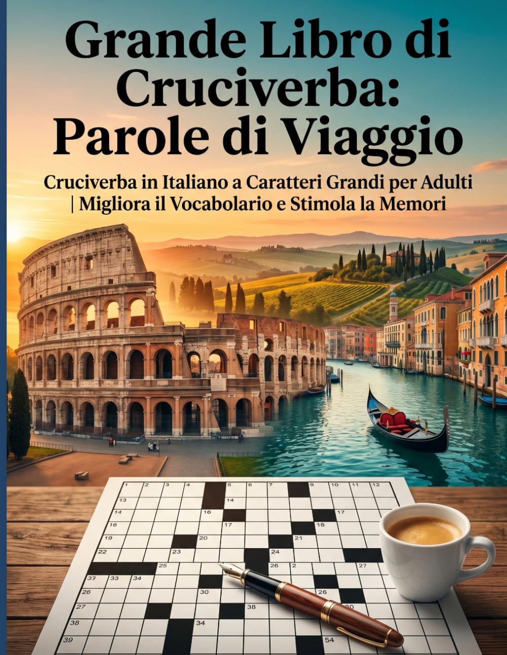 Grande Libro di Cruciverba: Parole di Viaggio: Cruciverba in Italiano a Caratteri Grandi per Adulti | Migliora il Vocabolario e Stimola la Memoria