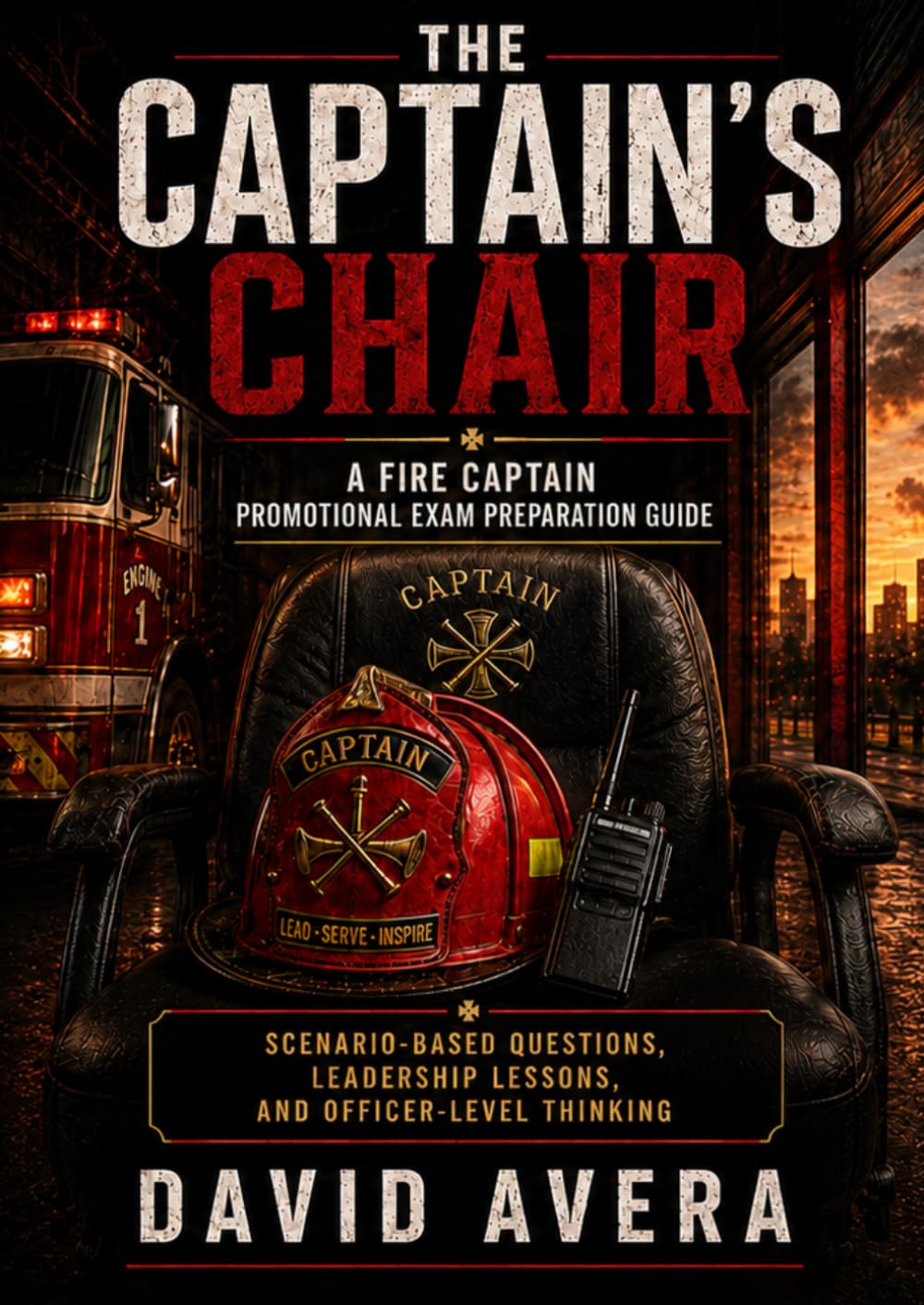 The Captain's Chair: Promotional Exam Preparation Guide (Firefighter Exam Prep)