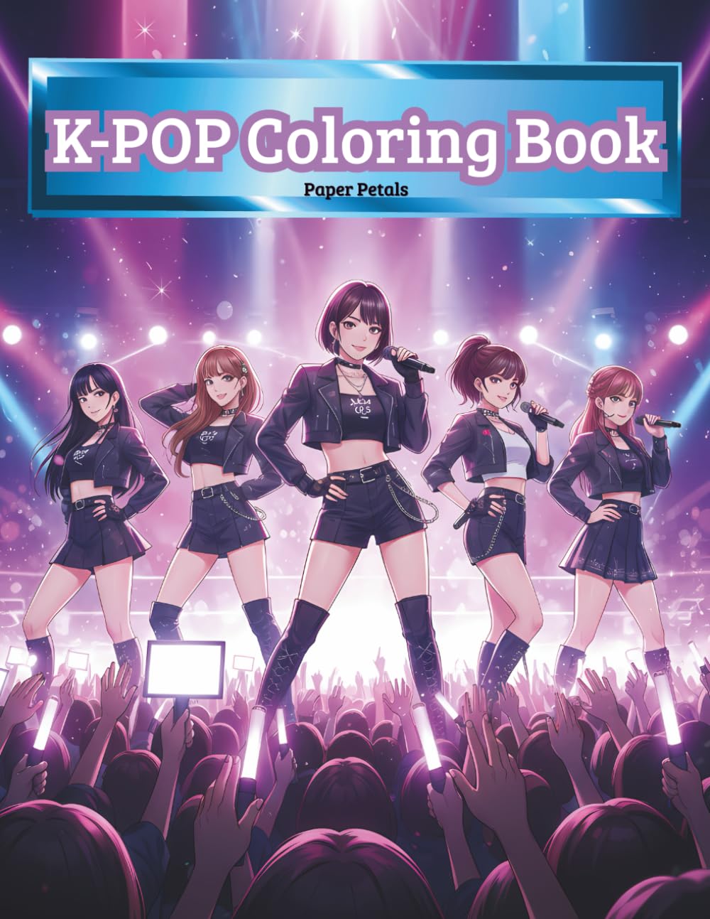 K-pop Coloring Book: 52 Anime Style Illustrations of Idols, Stage Fashion and Dance Scenes for Teens and Adults