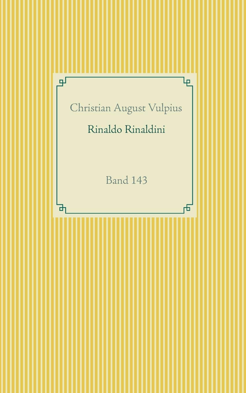Rinaldo Rinaldini der Räuberhauptmann: Band 143