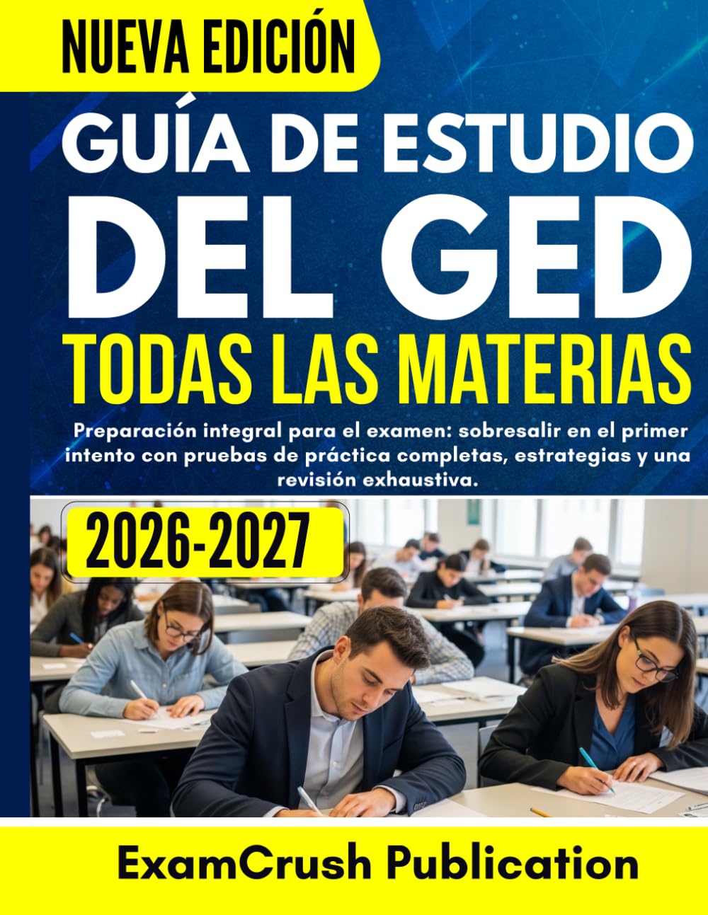 Guía de estudio del GED 2026-2027 Todas las materias: Preparación integral para el examen: sobresalir en el primer intento con pruebas de práctica ... y una revisión exhaustiva. (Spanish Edition)      Paperback – October 29, 2025