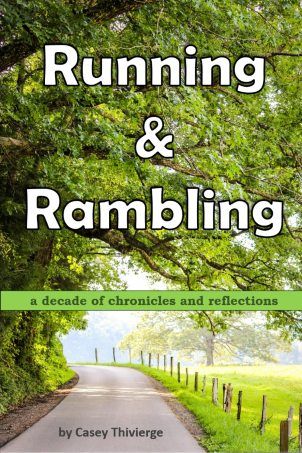 Running & Rambling: a decade of chronicles and reflections