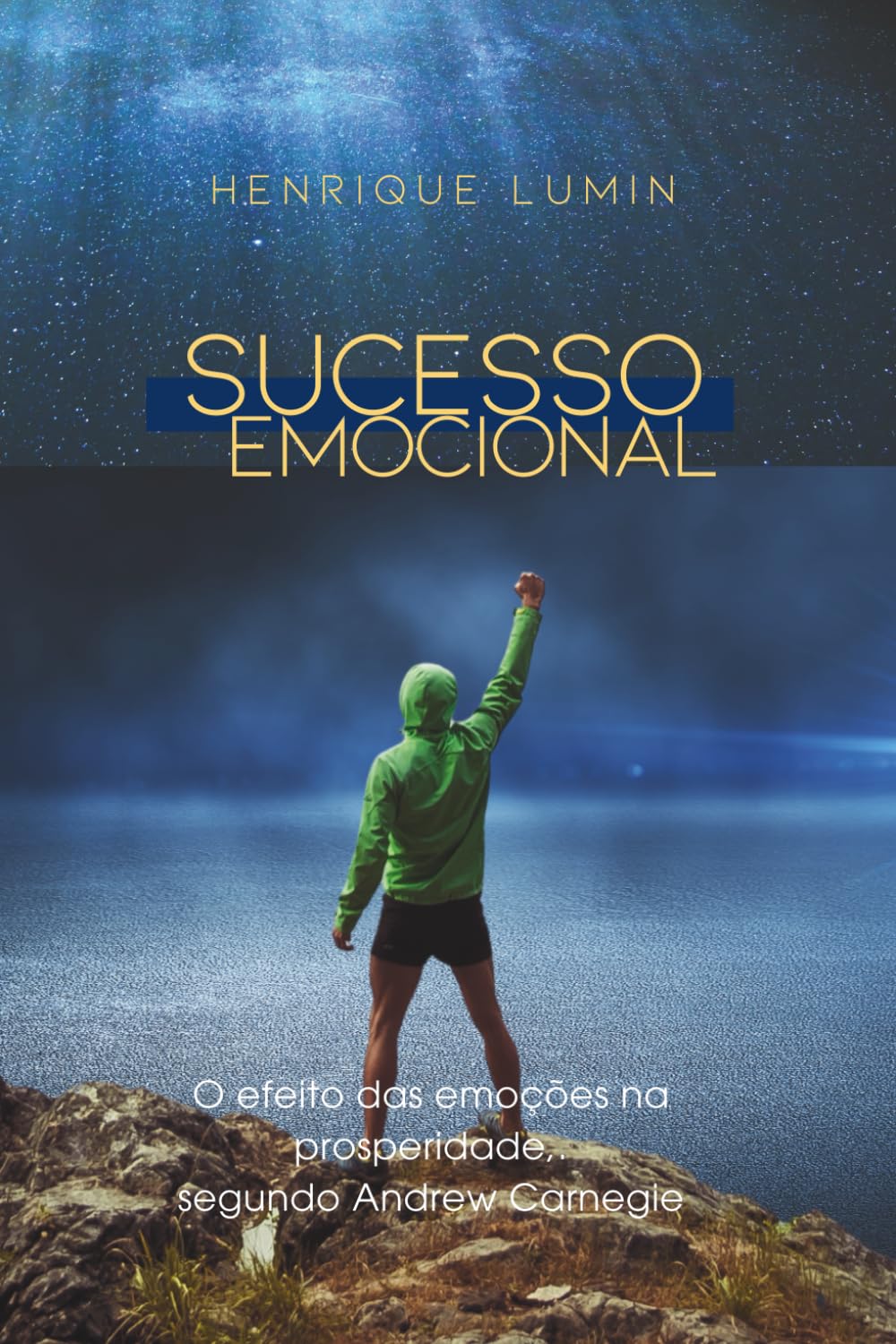 Sucesso emocional: O efeito das emoções na prosperidade, segundo Andrew Carnegie