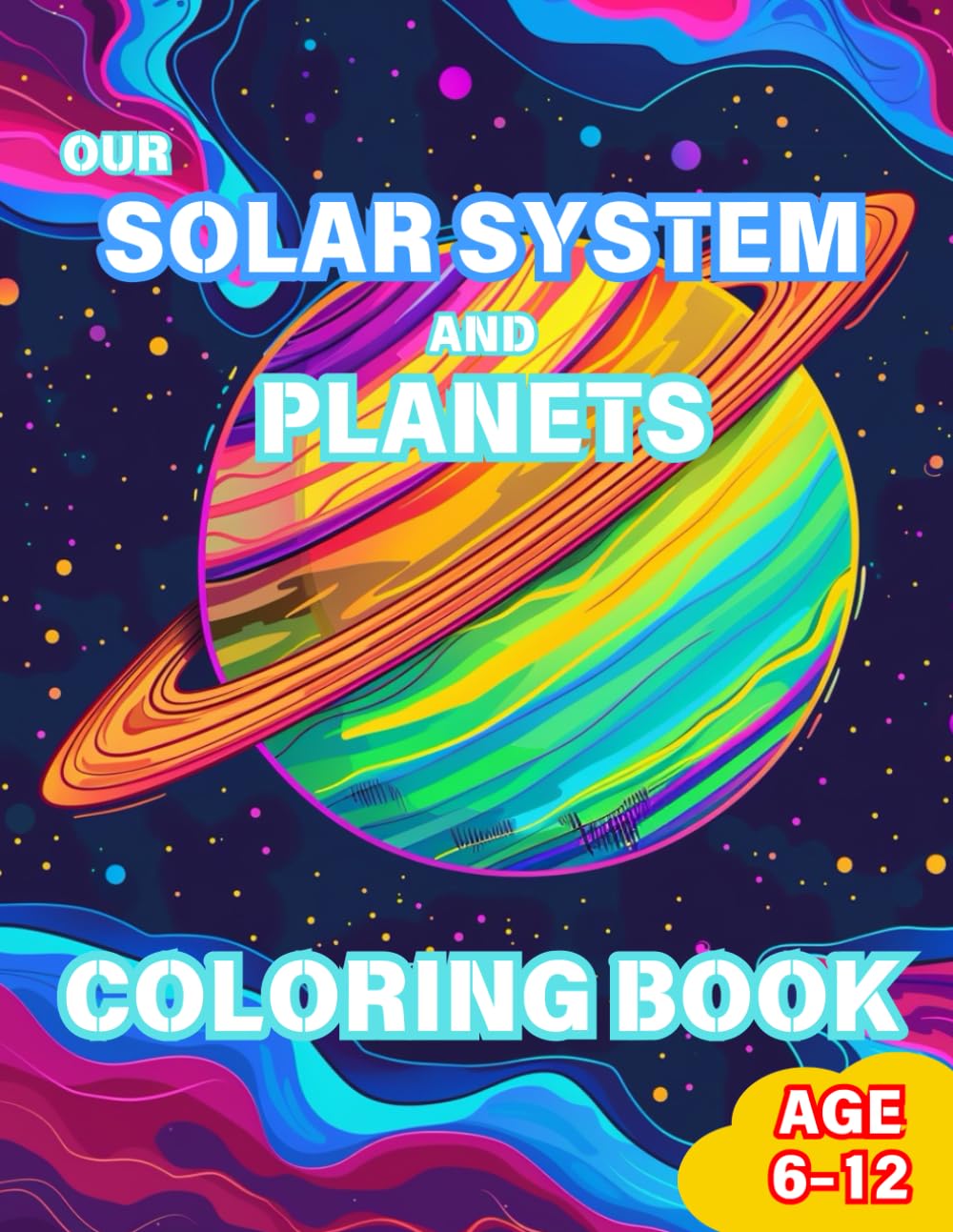 Our Solar System And Planets: Coloring Book For Kids Age 6-12 With Names