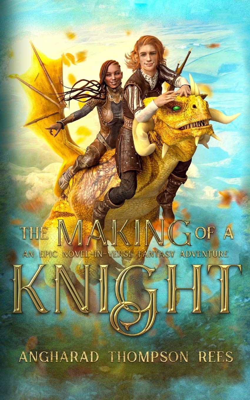 The Making of a Knight: An Epic Fantasy Adventure Novel in Verse