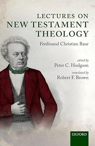 Lectures on New Testament Theology: by Ferdinand Christian Baur