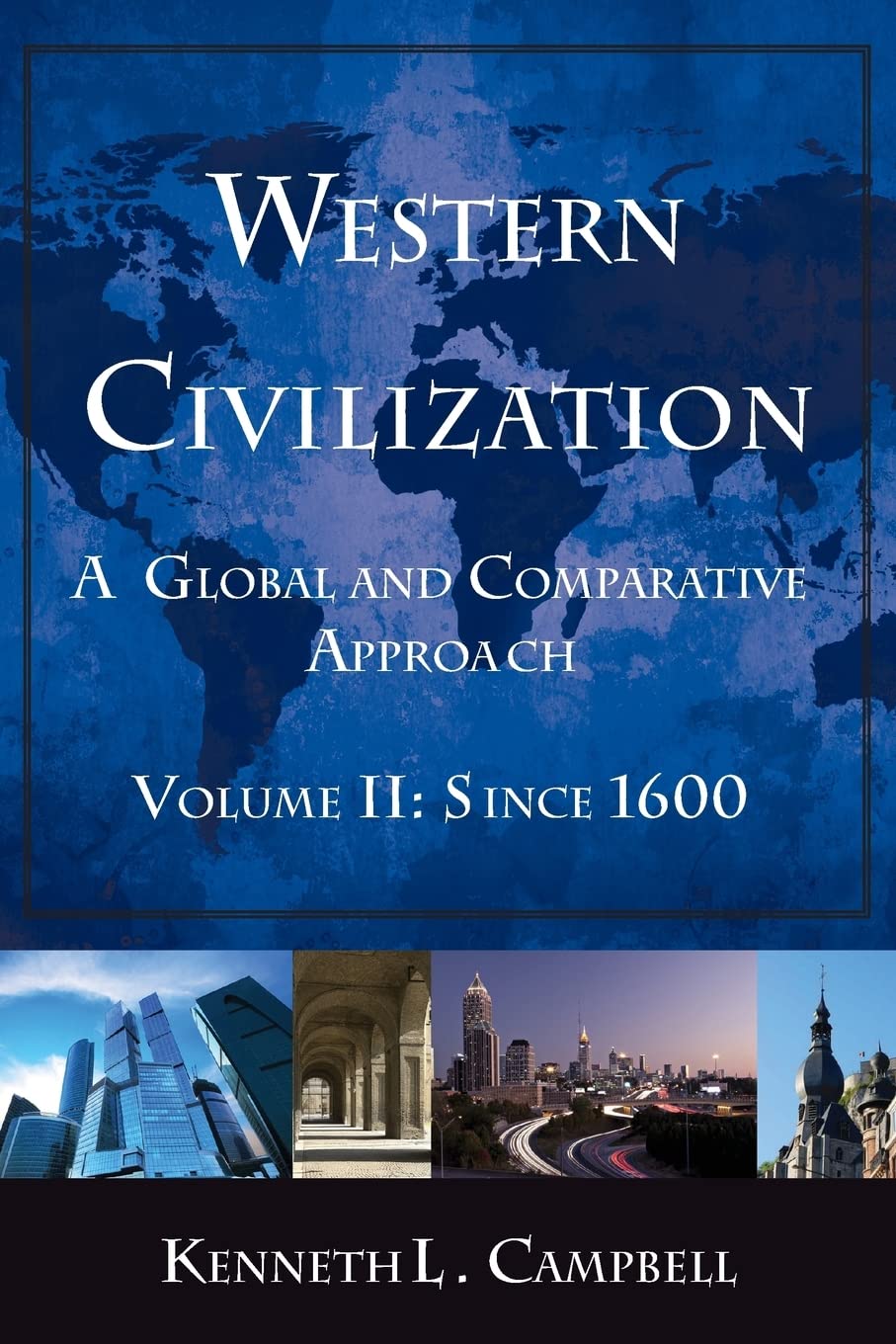 Western Civilization: A Global and Comparative Approach: Volume II: Since 1600