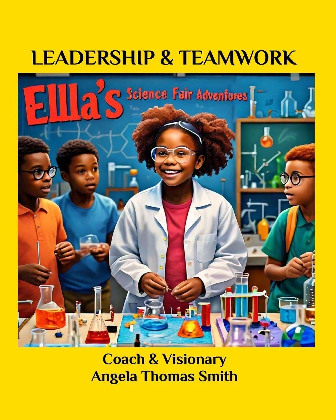 Ella's Science Fair Adventure's: Leadership & Teamwork