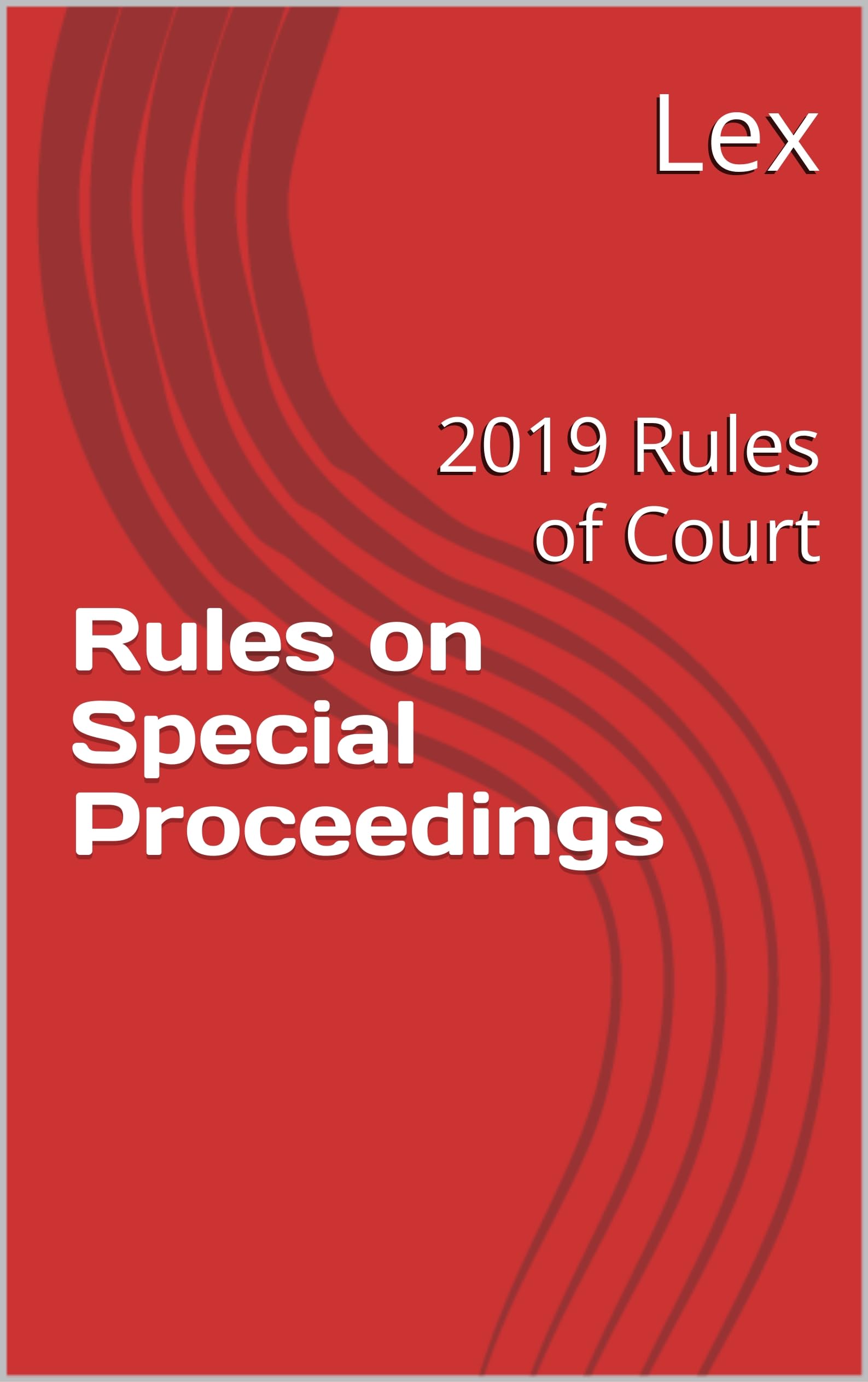 Rules on Special Proceedings: 2019 Rules of Court (Law in Motion)