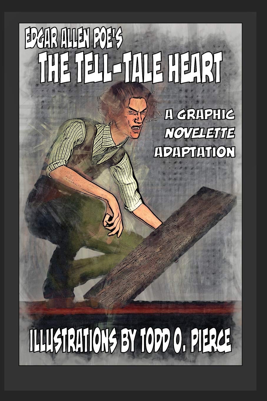 Blurb Edgar Allen Poe's The Tell-Tale Heart: A Graphic Novellete Adaptation