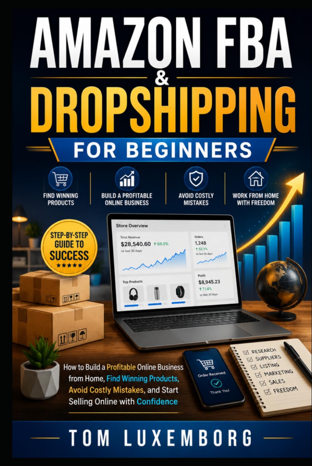 Amazon FBA & Dropshipping for Beginners: How to Build a Profitable Online Business from Home, Find Winning Products, Avoid Costly Mistakes, and Start Selling Online with Confidence