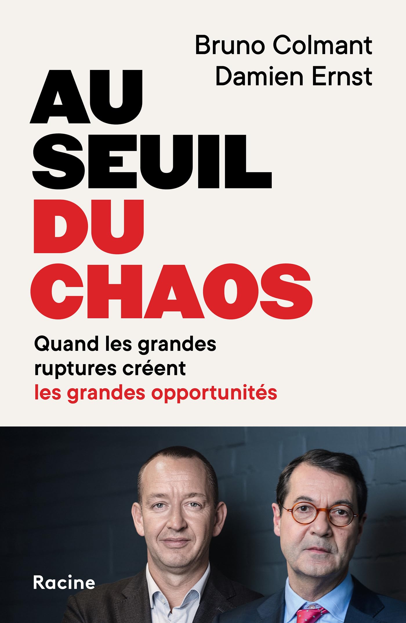 Au seuil du chaos: Quand les grandes ruptures créent les grandes opportunités