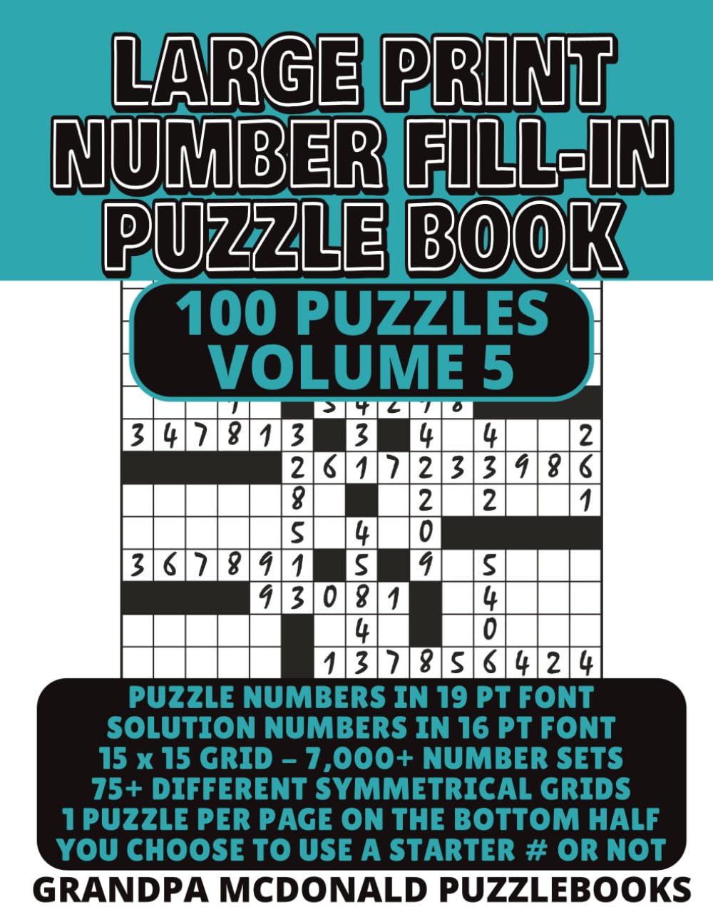 Large Print Number Fill In Puzzle Book - 100 Puzzles - Volume 5: Challenging & Fun - Great for Seniors & People with Low Vision (100 PUZZLES OF LARGE PRINT NUMBER FILL-INS BY GRANDPA MCDONALD)