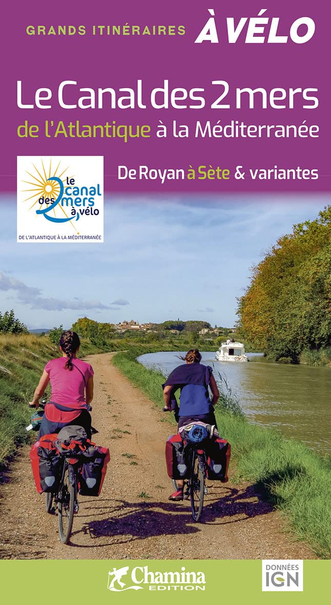 Canal des 2 mers de l'Atlantique é Méditerranée à vélo (Grands itinéraires à vélo)