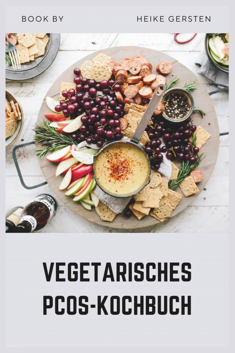 VEGETARISCHES PCOS-KOCHBUCH: Entzündungshemmende, fleischlose Rezepte für Hormongleichgewicht und Gewichtsverlust