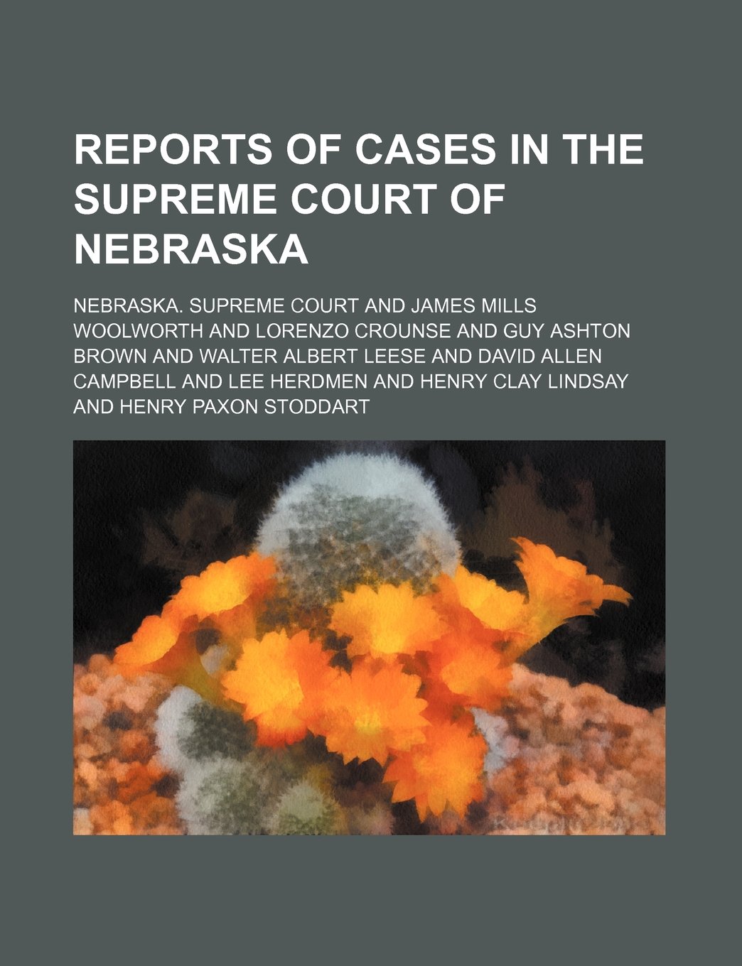 Reports of Cases in the Supreme Court of Nebraska (Volume 42)