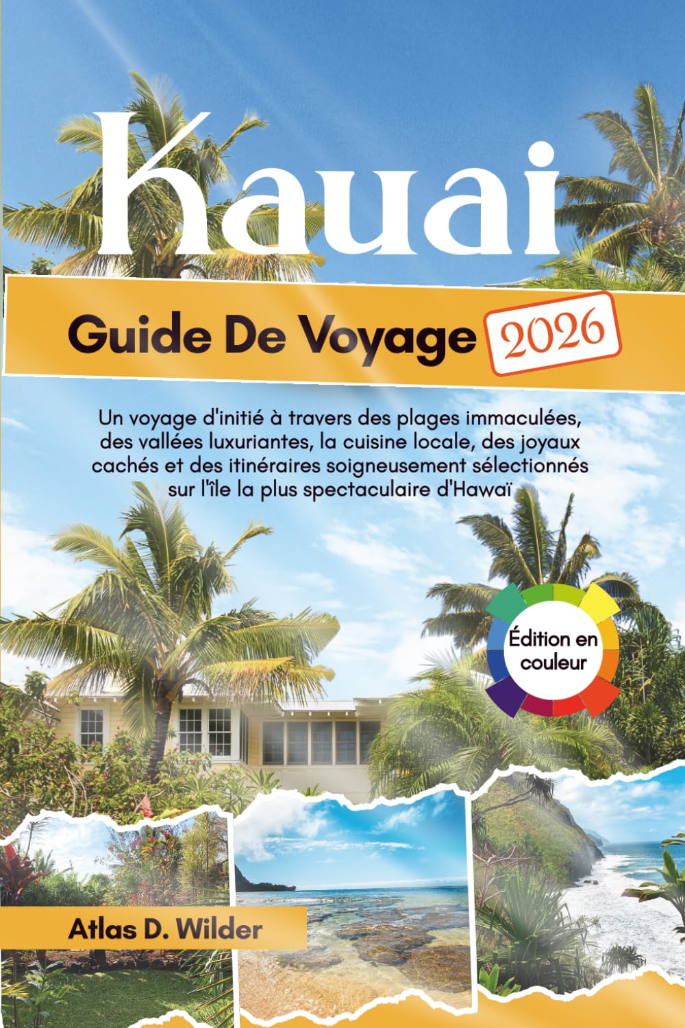 KAUAI Guide De Voyage 2026: Votre guide indispensable pour découvrir les villages pittoresques, les villas exceptionnelles, les aventures alpines et ... de la plus belle région lacustre d'Italie.