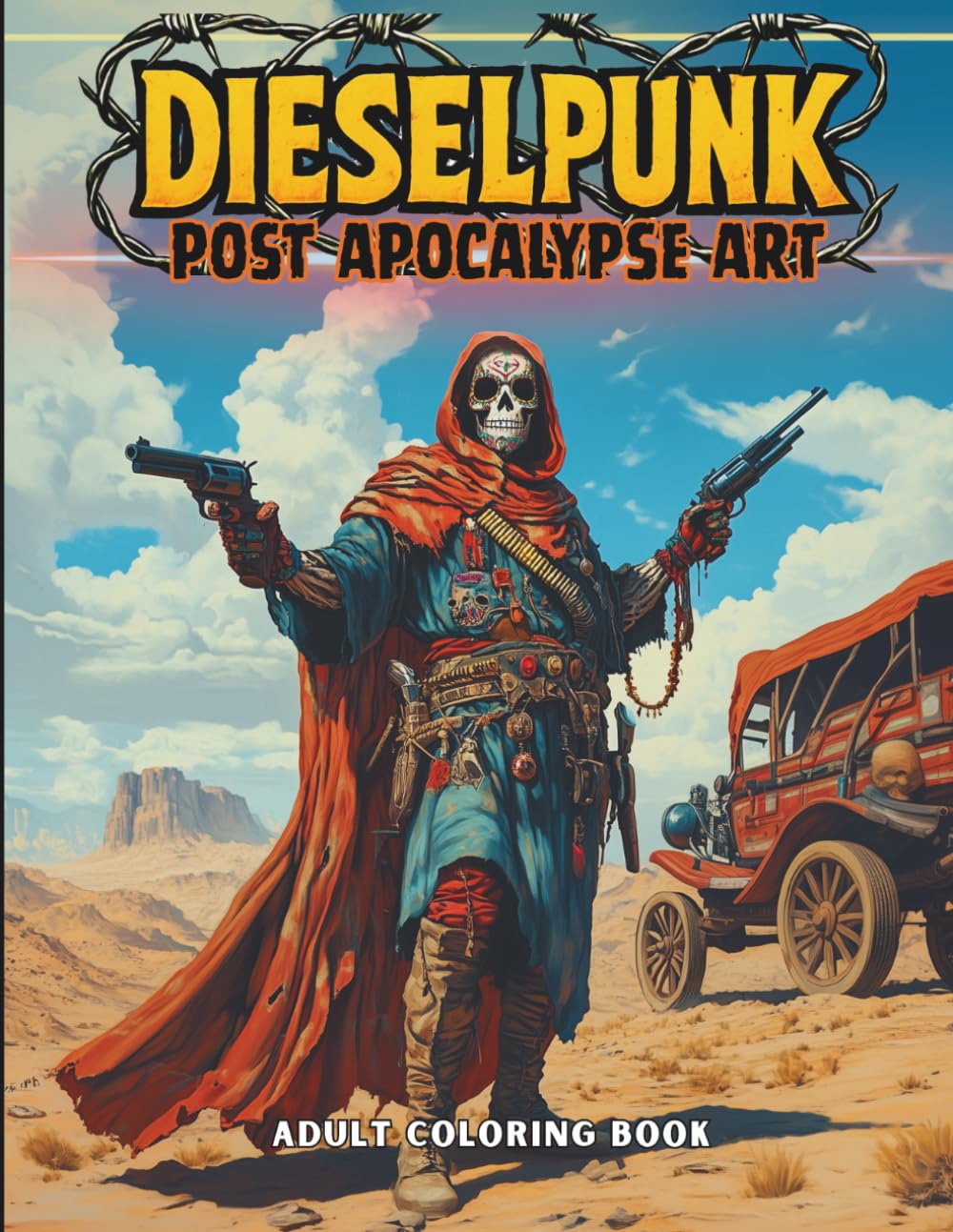 Dieselpunk Post Apocalypse Art Adult Coloring Book: Dark Dystopian Survival Designs, Radioactive Mutants & Desert Warriors, Industrial Ruins, and ... Stress Relief Coloring for Adults & Teens