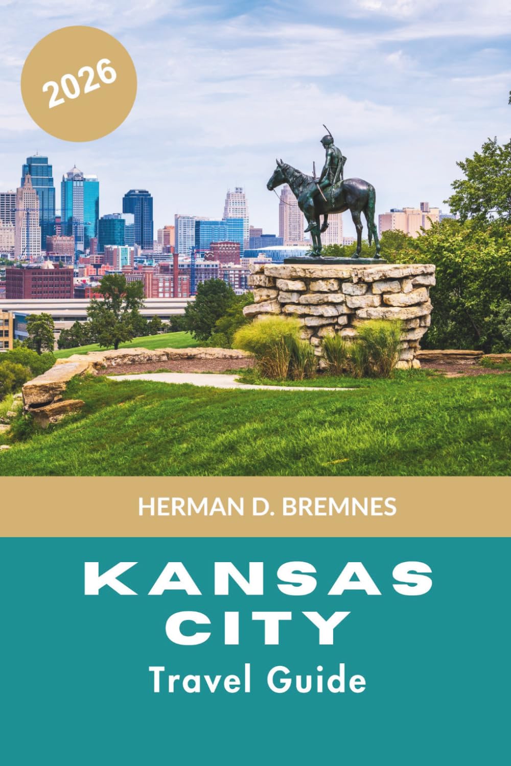 KANSAS CITY Travel Guide 2026: Discover Jazz Heritage, Barbecue Culture, Historic Districts, Local Attractions, and Practical Tips for Your Missouri Getaway