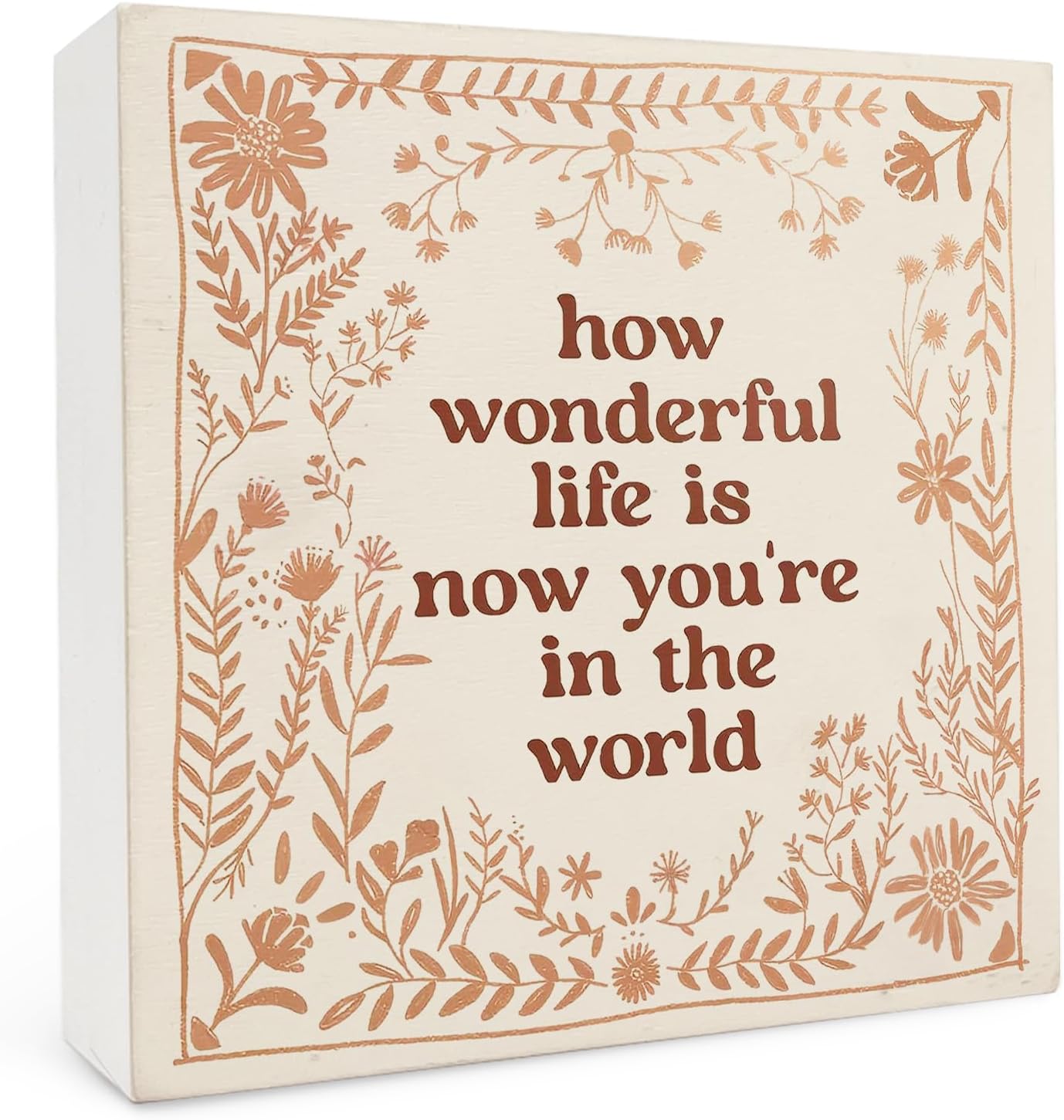 How Wonderful Life Is Now You're In The World Wooden Box Sign 5x5 Inch,Boho Floral Sign For Nursery Kids Boy Girl Newborn Teen Bedroom Home Shelf Table Decor