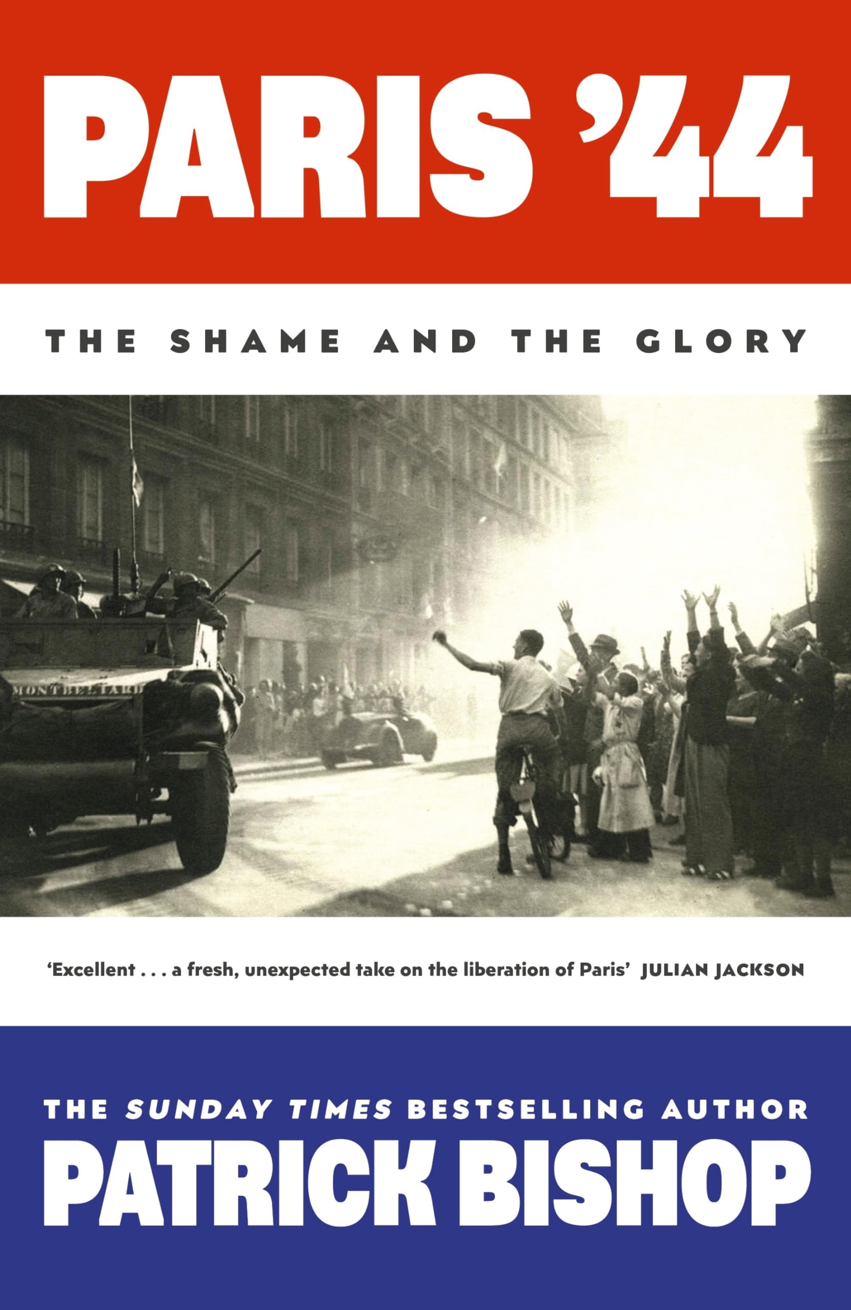 Paris '44: The Shame and the Glory: The Sunday Times bestseller