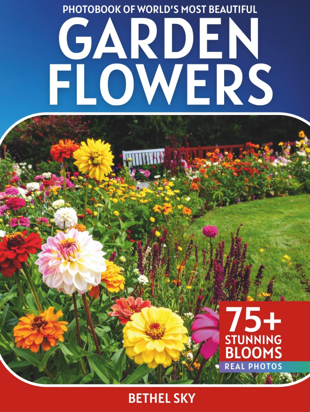 Garden Flowers Photobook: A Stunning Visual Journey Through Nature's Most Beautiful Blooms