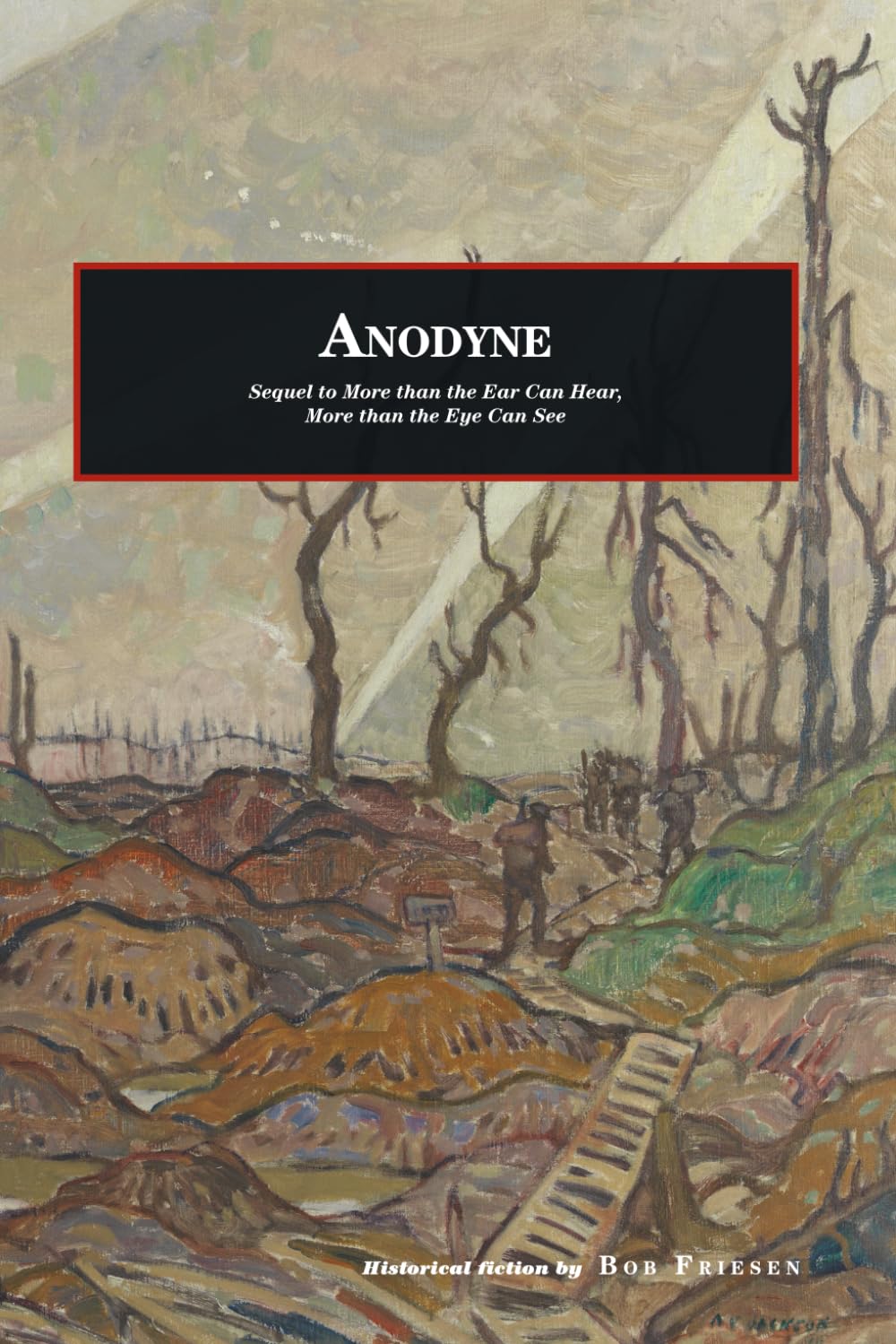 Anodyne: sequel to More Than the Ear Can Hear, More than the Eye Can See (Further Adventures in Grimsby Park, the Chautauqua of Canada)