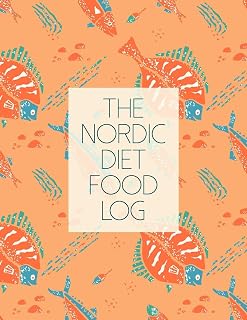 The Nordic Diet Food Log: Diet Food Journal Diary - Meal Planner And Tracker For a Healthier & More Fulfilling Life