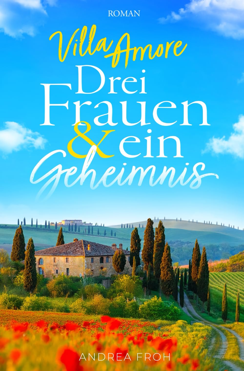 Villa Amore - Drei Frauen und ein Geheimnis (Bella Italia Stories)