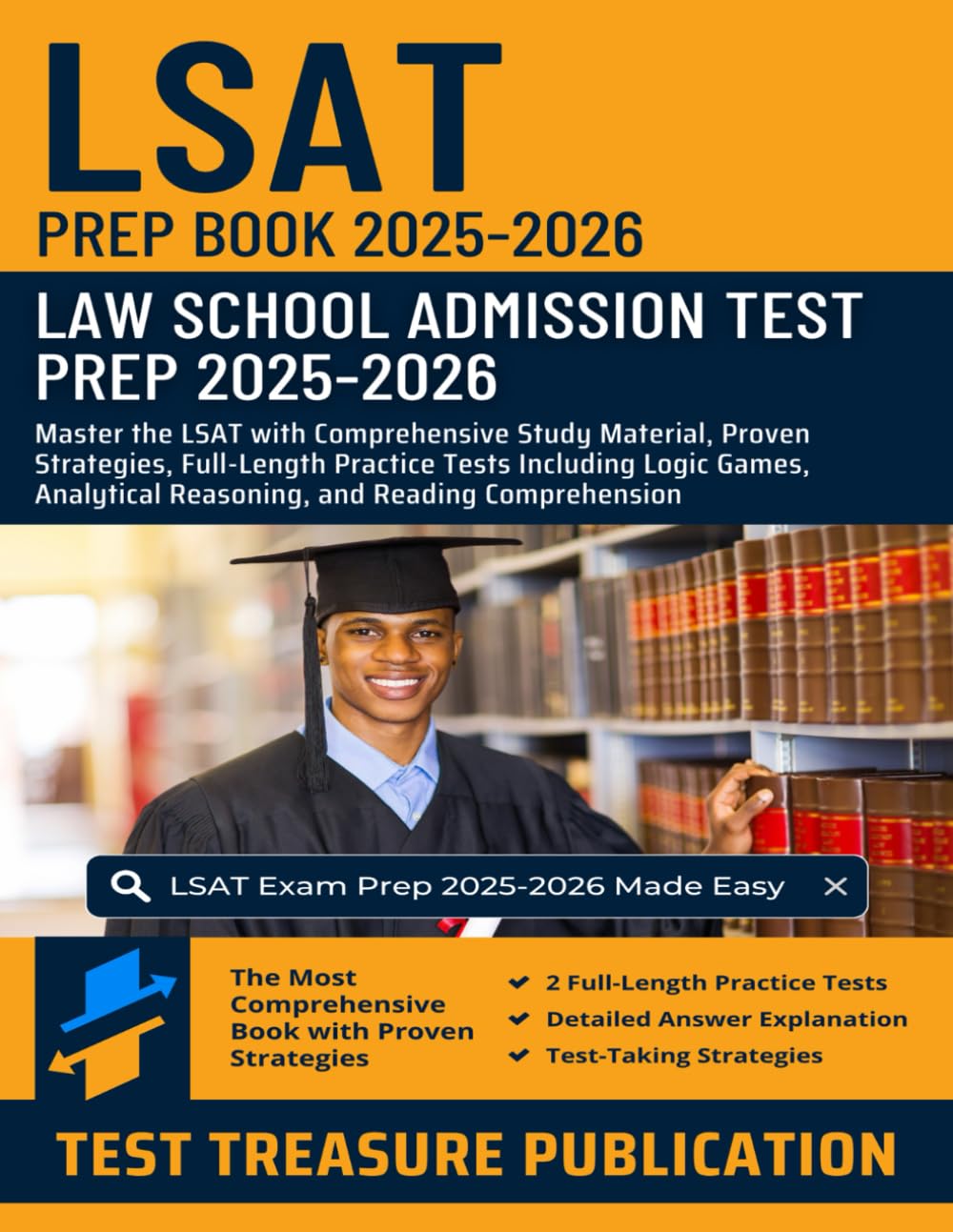 LSAT Prep Book 2025-2026: Law School Admission Test Prep: Master the LSAT with Comprehensive Study Material, Proven Strategies, Full-Length Practice ... Reasoning, and Reading Comprehension