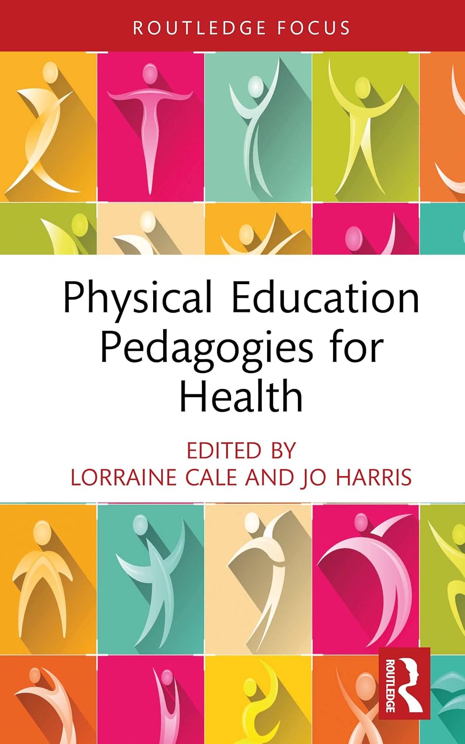 Physical Education Pedagogies for Health (Routledge Focus on Sport Pedagogy)