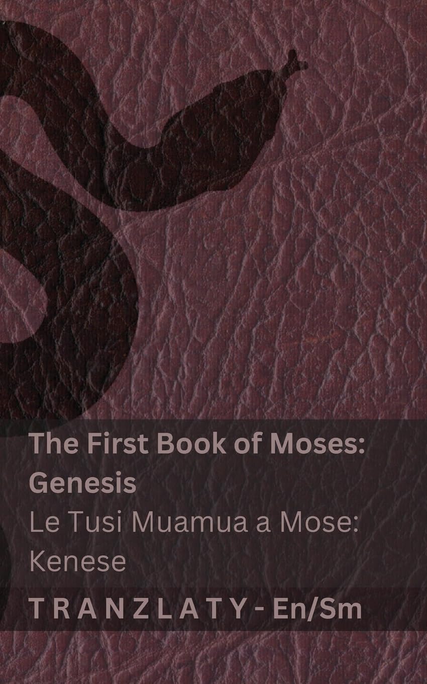 The Bible / Le Tusi Paia - The First Book of Moses (Genesis) / Le Tusi Muamua a Mose (Kenese): Tranzlaty English Gagana Sāmoa