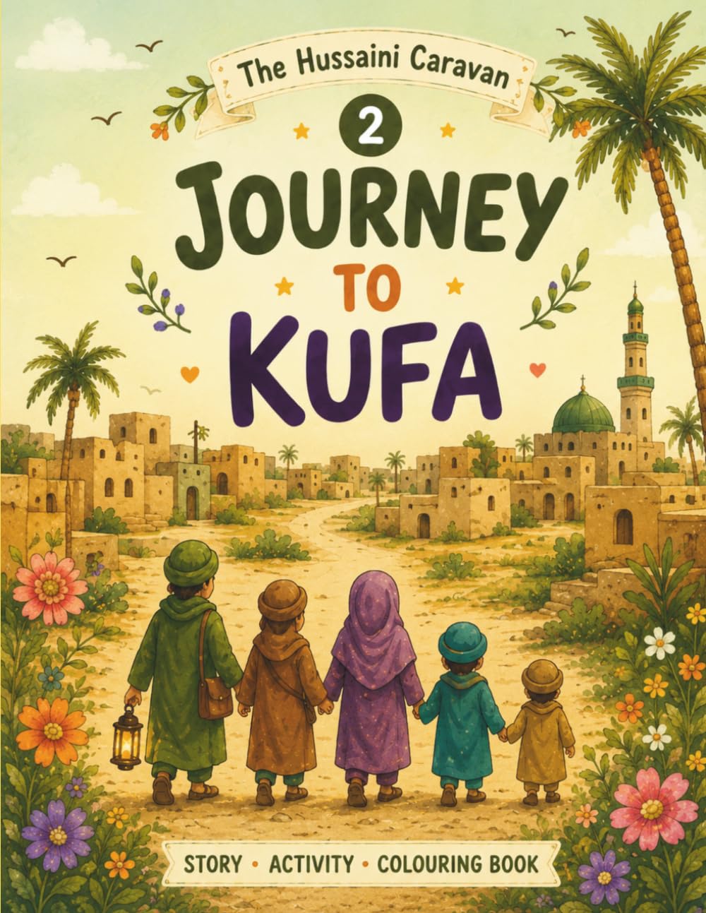 Journey to Kufa: A Hussaini Caravan Story, Colouring & Activity Book for Muslim Kids