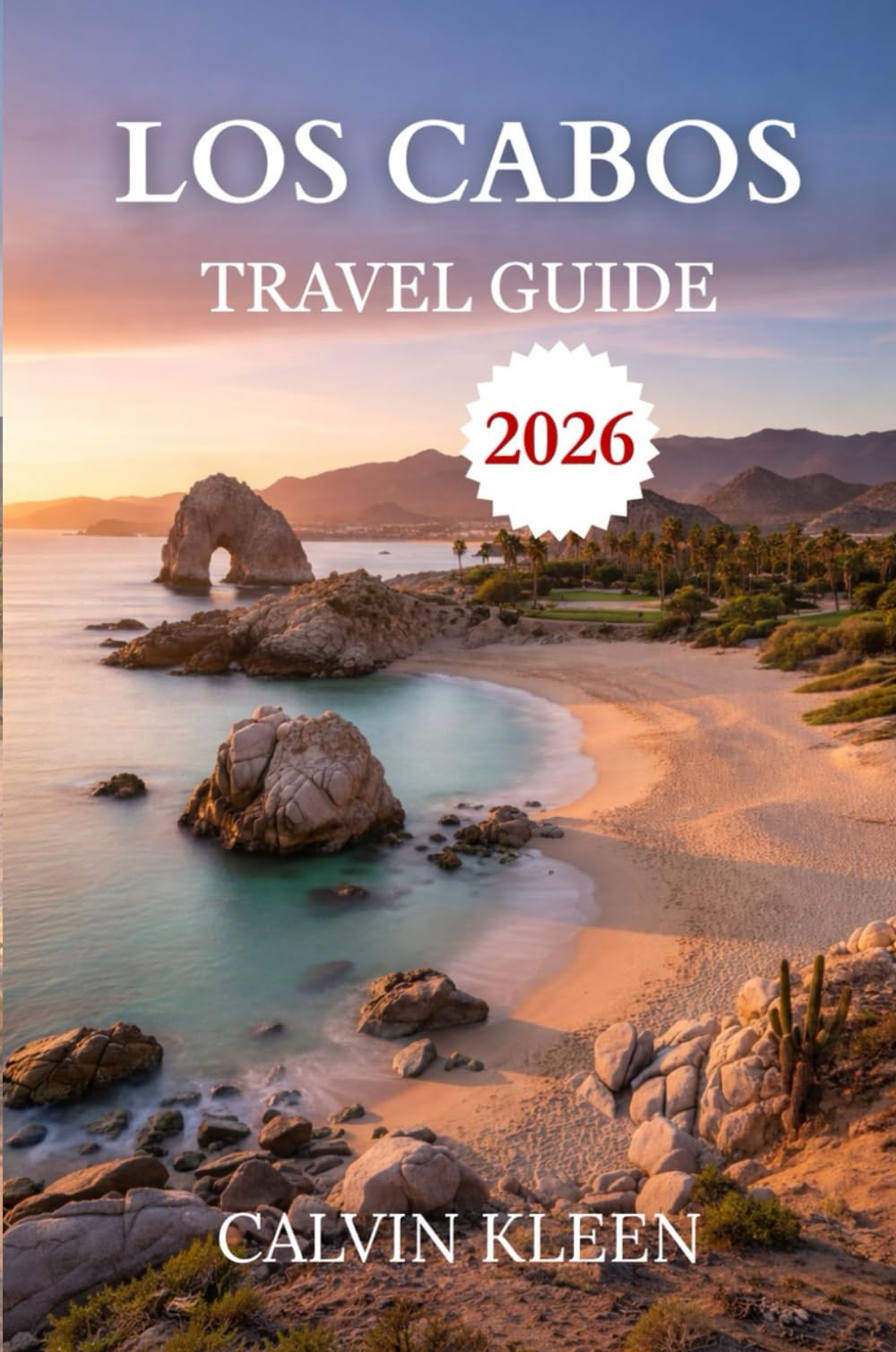 LOS CABOS TRAVEL GUIDE 2026