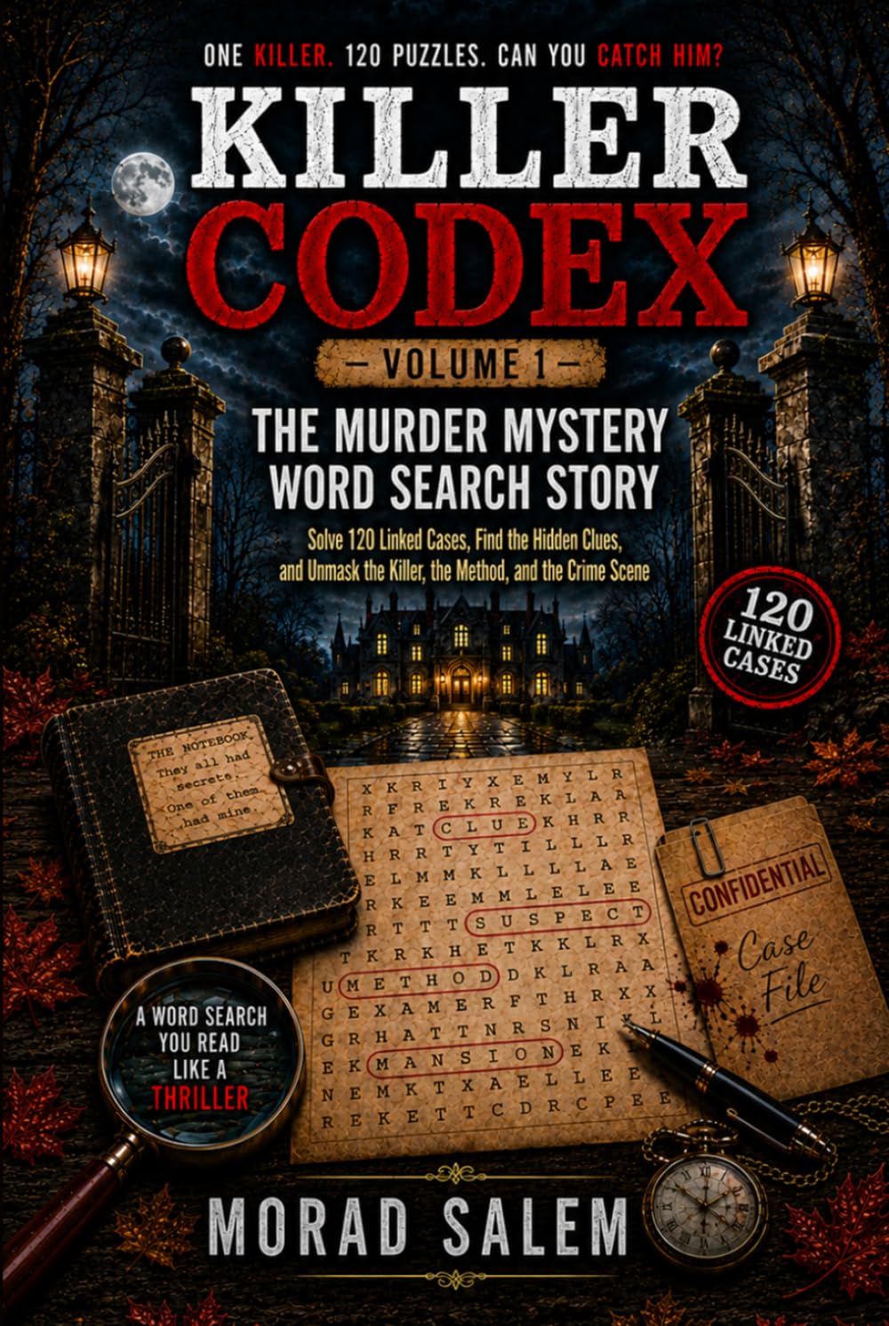 KILLER CODEX: The Murder Mystery Word Search Story: Solve 120 Linked Cases, Find the Hidden Clues, and Unmask the Killer!