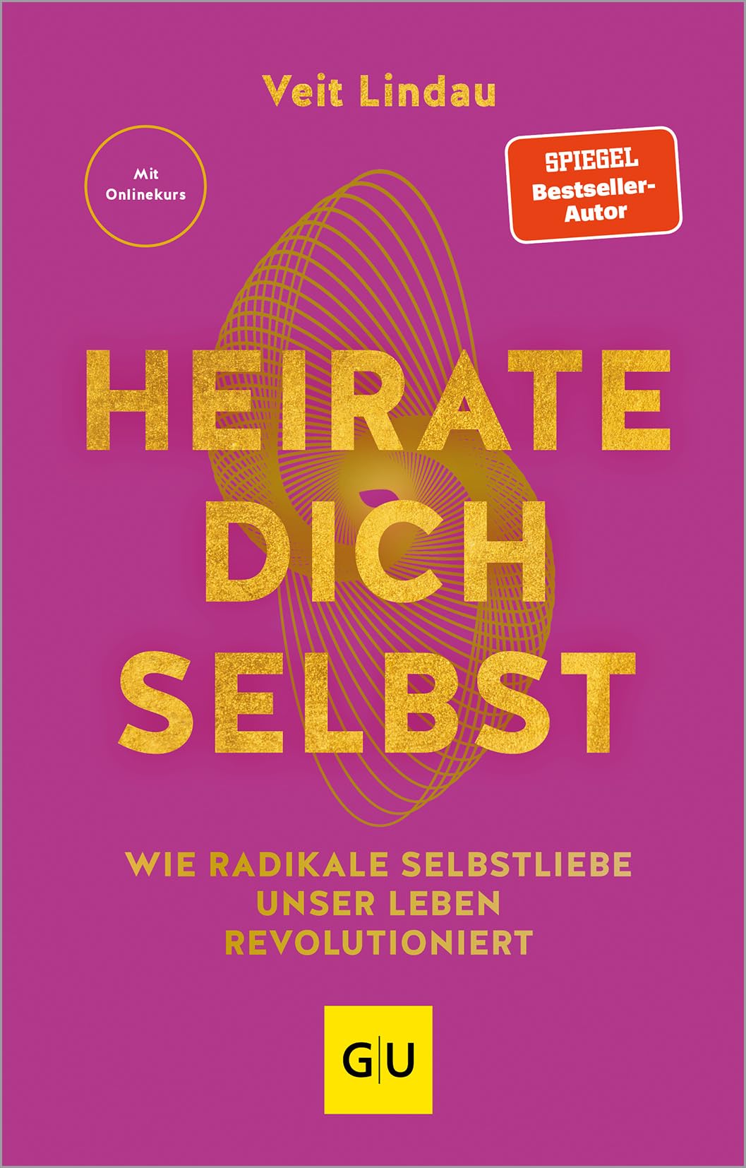 Heirate dich selbst: Wie radikale Selbstliebe unser Leben revolutioniert