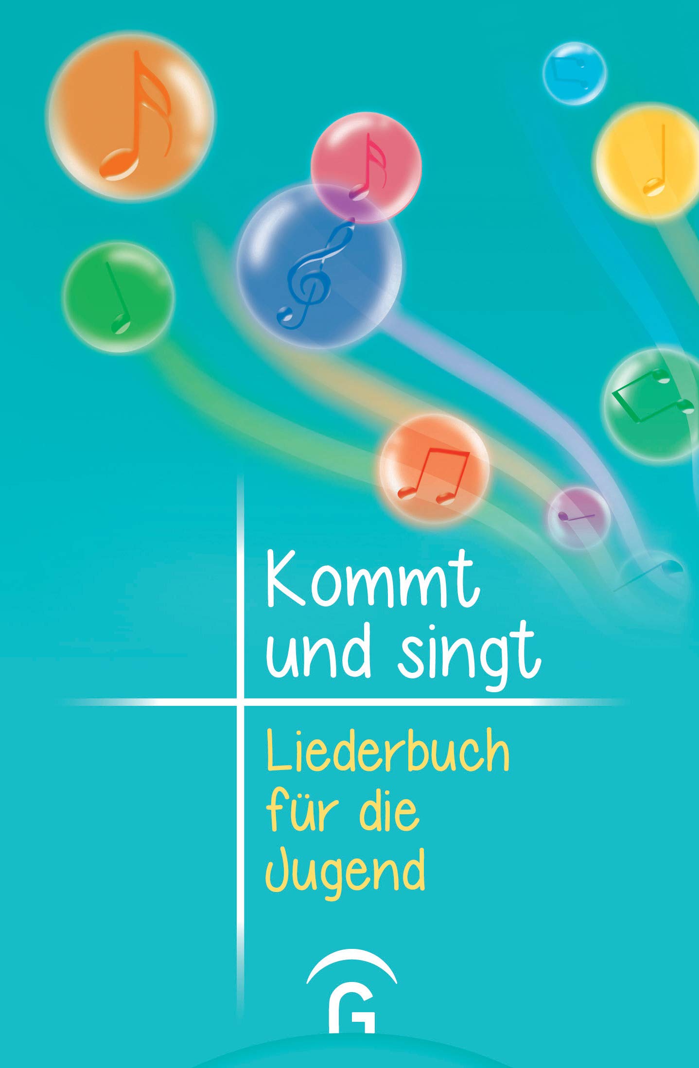 Kommt und singt - Liederbuch für die Jugend: Völlig überarbeitete und ergänzte Neuauflage 2015