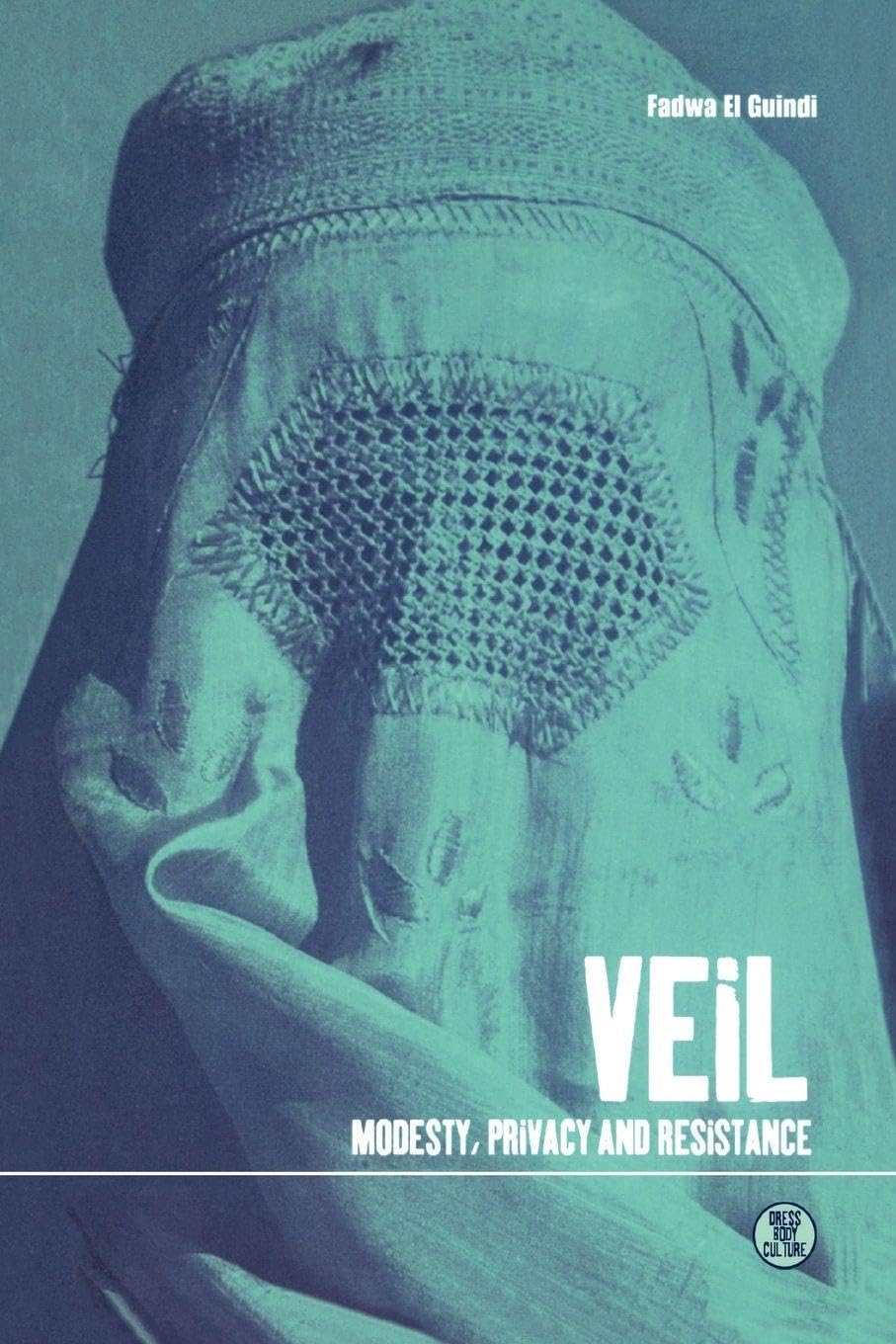 Buy Veil: Modesty, Privacy and Resistance: v. 9 (Dress, Body, Culture) — BookShops.in