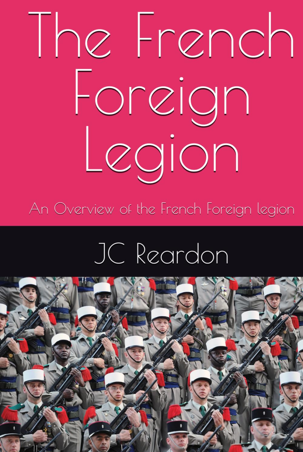 The French Foreign Legion: An Overview of the French Foreign legion