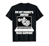 Funny Computer Engineer I'm My Family's Unpaid Tech Support T-Shirt