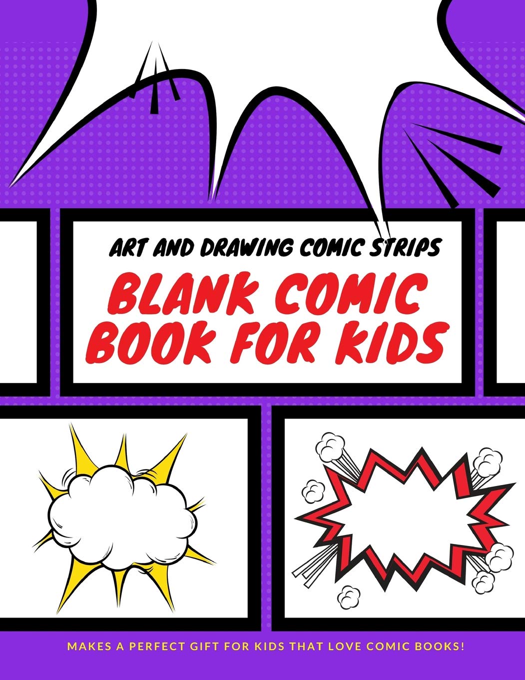 Blank Comic Book for Kids: Art and Drawing Comic Strips, Perfect Gift for Kids