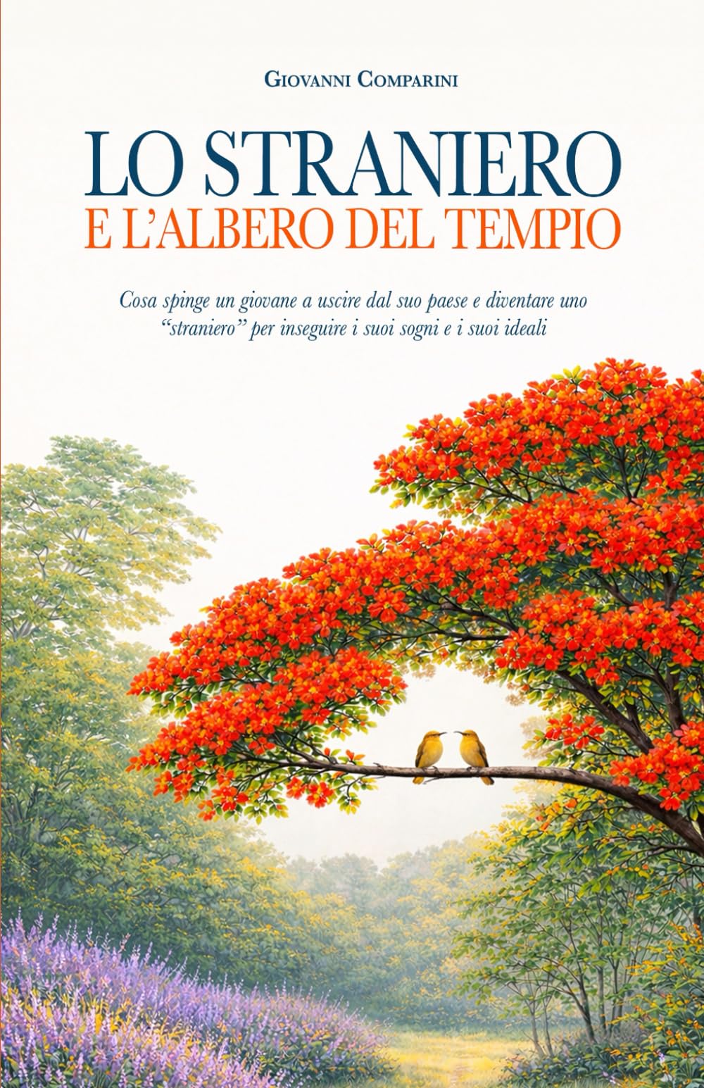 LO STRANIERO E L’ALBERO DEL TEMPIO: Cosa spinge un giovane a uscire dal suo paese e diventare uno “straniero” per inseguire i suoi sogni e i suoi ideali