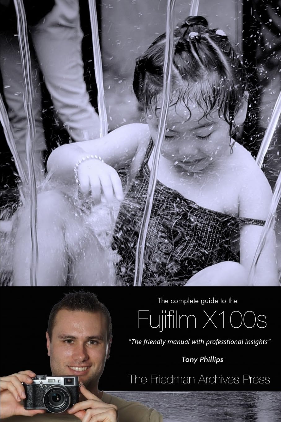 The Complete Guide to Fujifilm's X100s Camera (B&w Edition) Paperback – March 21, 2014