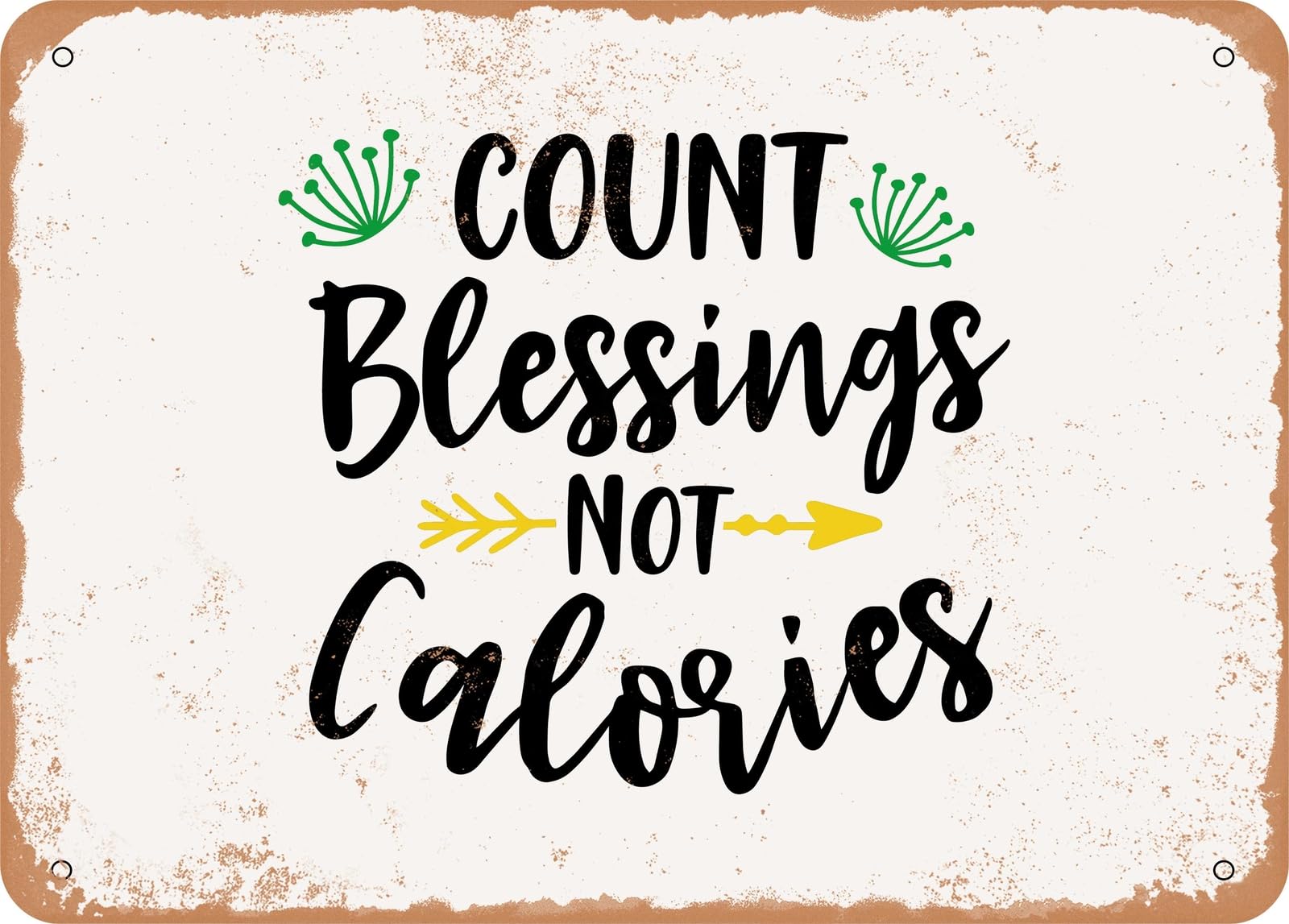Metal Sign - Count Blessings Not Calories - Vintage Rusty Look Sign home decor
