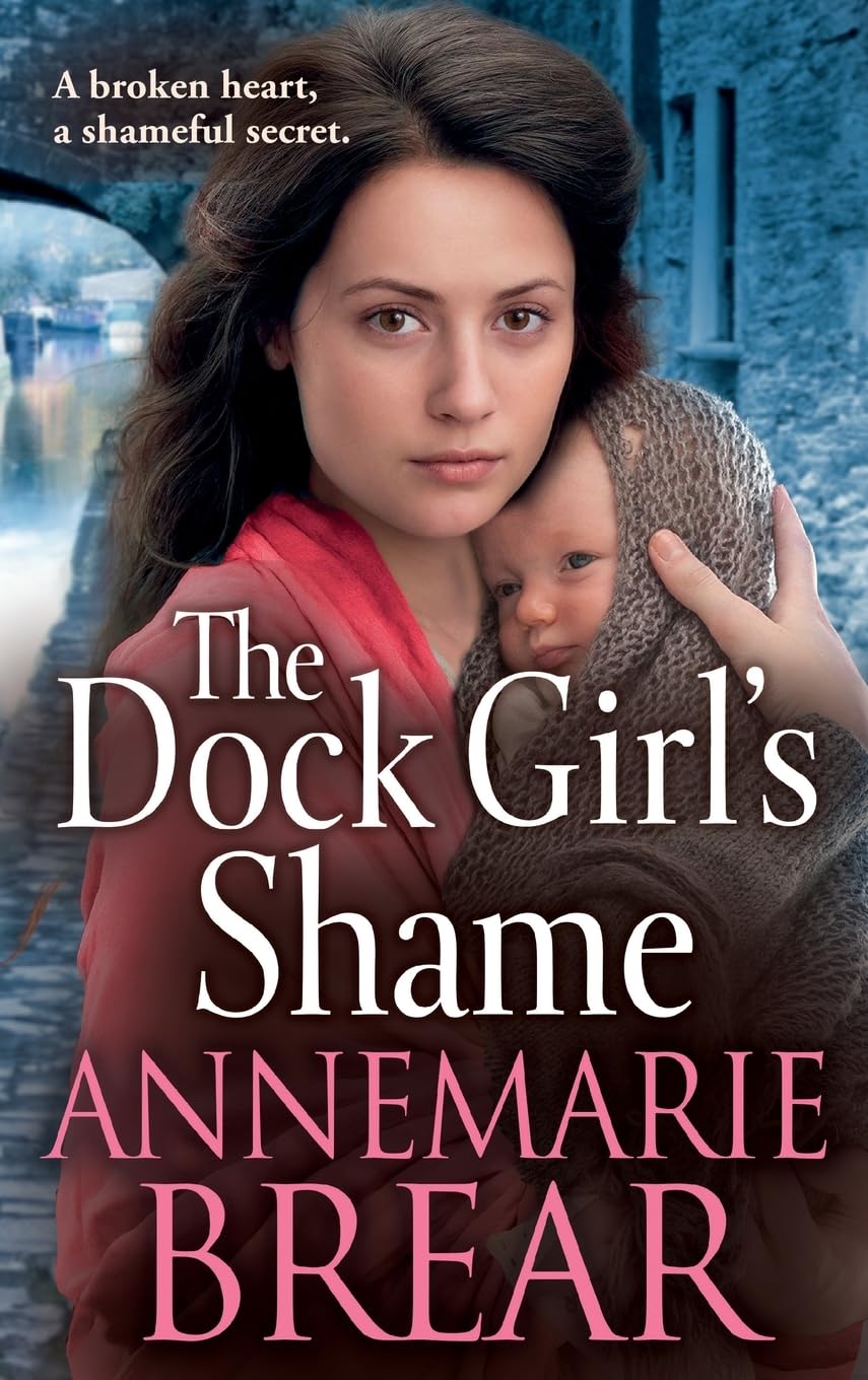 The Dock Girl's Shame: A gritty, emotional saga from AnneMarie Brear (The Waterfront Women, 2)
