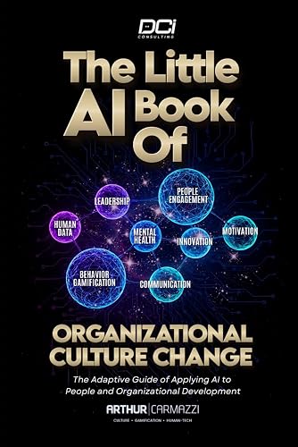 Little AI Book of Organizational Culture Change: The Adaptive Guide Of Applying AI To People And Organizational Development